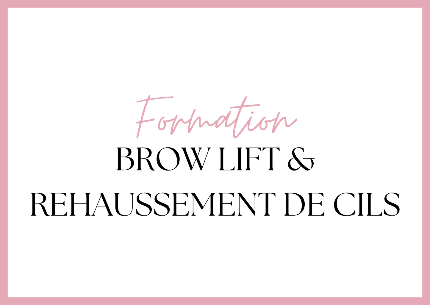Formation Brow Lift & Rehaussement de Cils – Maîtrisez les Techniques du Regard